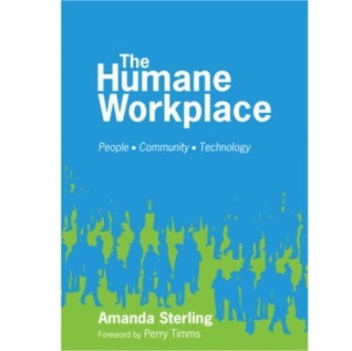 The Humane Workplace: People, community, technology (Paperback)