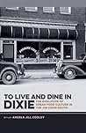 Book cover for To Live and Dine in Dixie: The Evolution of Urban Food Culture in the Jim Crow South (Southern Foodways Alliance Studies in Culture, People, and Place Book 8)