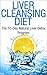 Liver Cleansing Diet : The 10-Day Natural Liver Detox Program