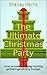 The Ultimate Christmas Party: How to host amazing holiday gatherings on any budget