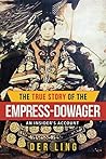 The True Story of the Empress Dowager: An Insider's Account
