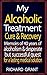 My Alcoholic Treatment Cure...