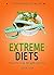 Extreme Diets: How to Lose ...