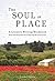 The Soul of Place: A Creative Writing Workbook: Ideas and Exercises for Conjuring the Genius Loci