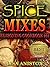 SPICE MIXES AND SEASONINGS by Lisa Aniston