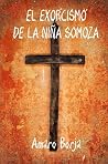El exorcismo de la niña Somoza (Spanish Edition) El exorcismo de la niña Somoza (Spanish Edition)