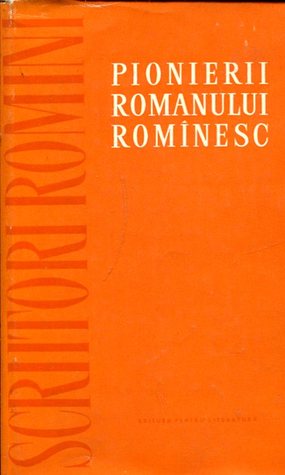 Pionierii romanului romînesc: antologie