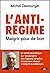 L'anti-régime - maigrir pou...