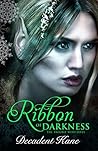 Ribbon of Darkness by Decadent Kane