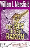 The Key to the Ranch by William L. Mansfield