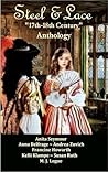 Steel & Lace - Anthology of 17th-18th century stories. Steel & Lace - Anthology of 17th-18th century stories.