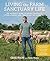 Living the Farm Sanctuary Life by Gene Baur Living the Farm Sanctuary Life by Gene Baur