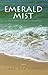 Emerald Mist: The Story of ...