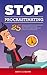 Stop Procrastination - 25 Simple Habits To Increase Your Prod... by Andy C.E. Brown Stop Procrastination - 25 Simple Habits To Increase Your Prod... by Andy C.E. Brown