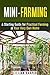 Mini-Farming: A Starting Guide for Practical Farming at Your Very Own Home (Urban Gardening & Homesteading)