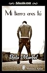 Mi tierra eres tú by Bela Marbel
