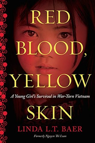 Red Blood, Yellow Skin: A Young Girl's Survival in War-Torn Vietnam (Kindle Edition)