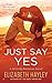 Just Say Yes (Strictly Business, #2)