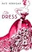 The Dress by Kate Kerrigan