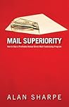 Mail Superiority: How to Run a Profitable Annual Direct Mail Fundraising Program