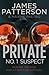 Private No. 1 Suspect by James  Patterson