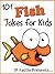 101 Fish Jokes for Kids. Sh...