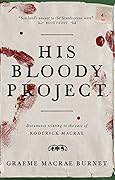 His Bloody Project: Documents Relating to the Case of Roderick Macrae