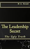 The Leadership Secret: The Ugly Truth