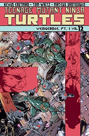 Teenage Mutant Ninja Turtles, Volume 12: Vengeance, Part 1 (Paperback)