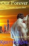 Our Forever: A Sexy Romantic Suspense Novel (Miami's Danes - Sexy Suspense Series #1)