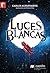 Luces blancas (Trilogía de las luces, #1)