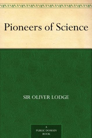 Pioneers of Science (Kindle Edition)