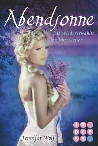 Abendsonne. Die Wiedererwählte der Jahreszeiten (Geschichten der Jahreszeiten, #2)