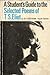 A STUDENT'S GUIDE TO THE SELECTED POEMS OF T.S. ELIOT