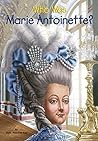 Who Was Marie Antoinette? by Dana Meachen Rau