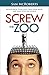 Screw the Zoo: Escape From ...