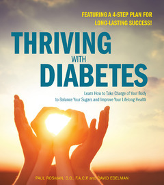 Thriving with Diabetes: Learn How to Take Charge of Your Body to Balance Your Sugars and Improve Your Lifelong Health - Featuring a 4-Step Plan for Long-Lasting Success!