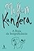 A Festa da Insignificância by Milan Kundera