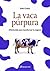 La vaca púrpura by Seth Godin La vaca púrpura by Seth Godin