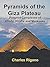Pyramids of the Giza Plateau Pyramid Complexes of Khufu, Khafre, and Menkaure by Charles Rigano