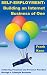 Self-Employment: Building an Internet Business of One: Achieving Financial and Personal Freedom through a Lifestyle Business