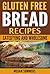 Gluten Free Bread: Amazing ...