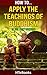 How To Apply The Teachings Of Buddhism In The 21st Century ("How To" Books)