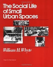 The Social Life of Small Urban Spaces