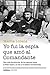Yo fui la espía que amó al Comandante: Una vida de película: de los campos nazis a Fidel Castro, la CIA y el asesino de Kennedy (REALIDAD) (Spanish Edition)