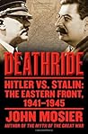 Deathride Hitler vs. Stalin: The Eastern Front, 1941-1945 Deathride Hitler vs. Stalin: The Eastern Front, 1941-1945