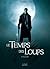 Le Temps des Loups - Intégrale (Le Temps des Loups #1-3)