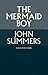 The Mermaid Boy by John Summers