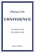 Playing With Confidence by Bruce Brown