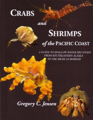 Crabs and Shrimps of the Pacific Coast: A Guide to Shallow-Water Decapods from Southeastern Alaska to the Mexican Border (Perfect Paperback)